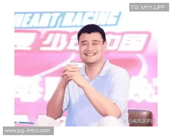 姚明今日情绪激动引发热议球迷与媒体纷纷关注其背后原因