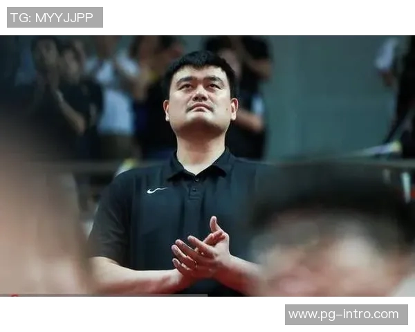 姚明赴塞尔维亚交流篮球文化推动中塞体育合作新篇章